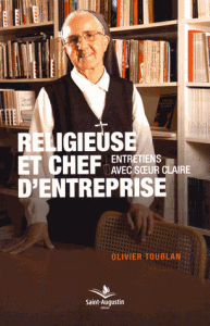 Religieuse et chef d'entreprise, entretiens avec Soeur Claire, Saint-Augustin, 2015.